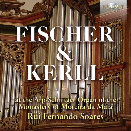 Fischer & Kerll: Arp-Schnitger Organ of the Monastery of Mor