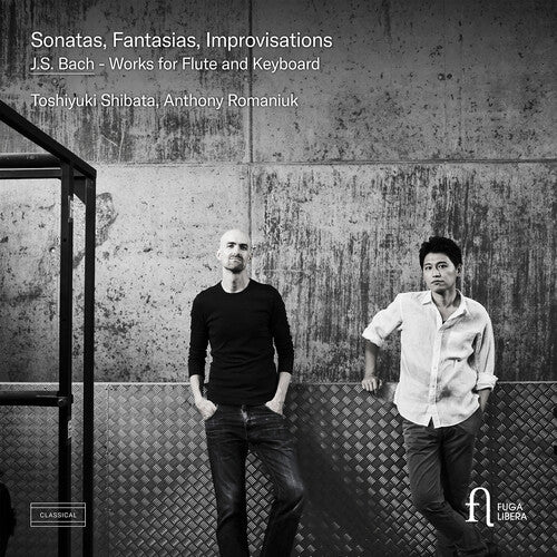 J.S. Bach: Sonatas, Fantasias & Improvisations  Anthony Romaniuk, Toshiyuki Shibata