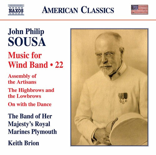 Sousa: Music For Wind Band, Vol.  22  Csgt Gordon Carter, The Band Of Her Majesty’S Royal Marines Plymouth, Keith Brion