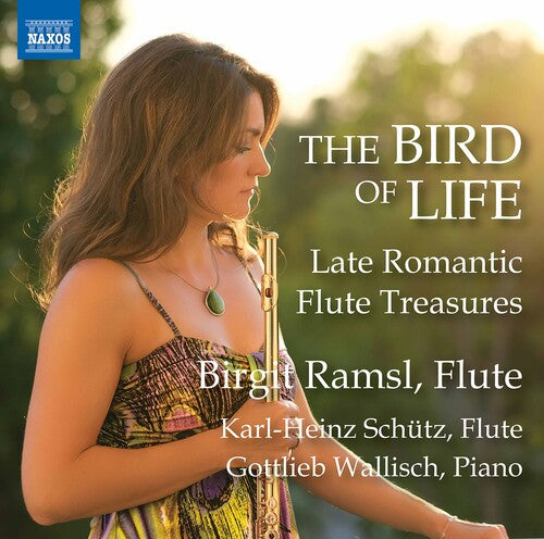 Birgit Ramsl-Gaal: The Bird Of Life - Late Romantic Flute Tr  Birgit Ramsl-Gaal, Karl-Heinz Schutz, Gottlieb Wallisch
