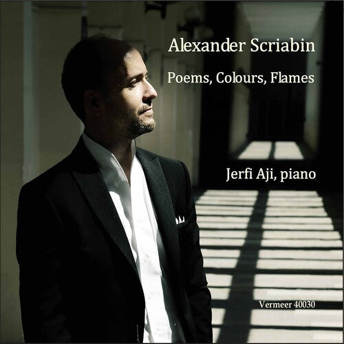 Scriabin: Poems, Colors, Flames  Jerfi Aji
