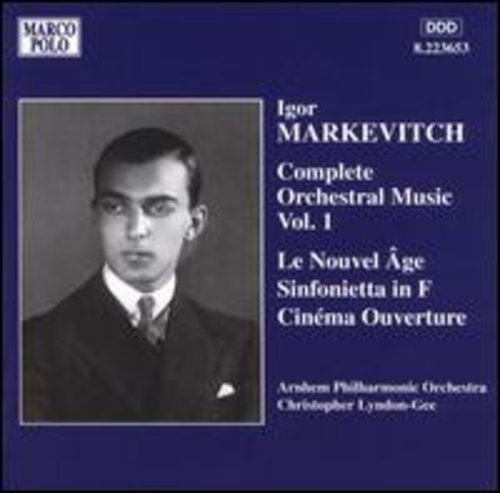 MARKEVITCH: Orchestral Music, Vol.  1 - Le Nouvel Age / Sinf