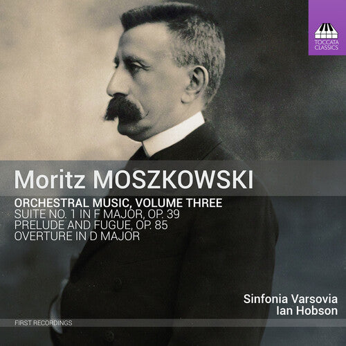 Moszkowski: Orchestral  Music, Vol. 3