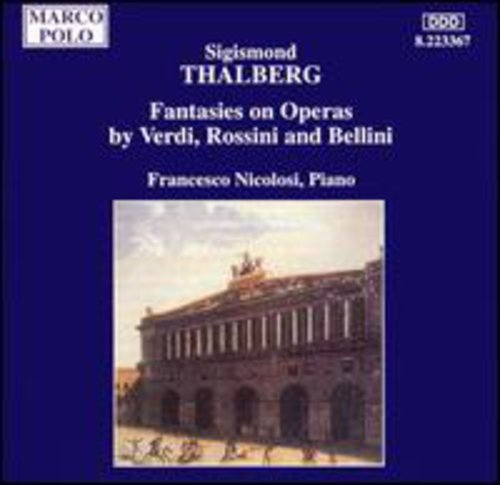 Thalberg: Fantasies On Operas by Verdi, Rossini and Bellini