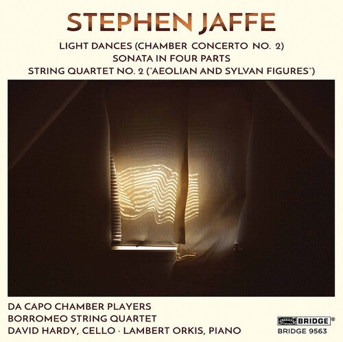 The Music Of Stephen Jaffe, Vol. 4  Da Capo Chamber Players, Borromeo String Quartet, David Hardy, Lambert Orkis