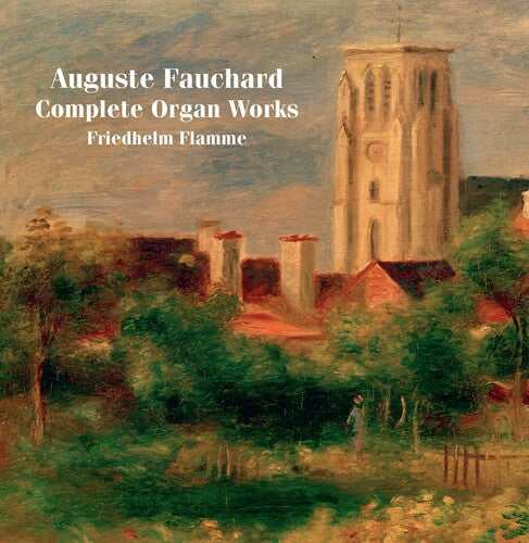 Fauchard: Complete Organ Works