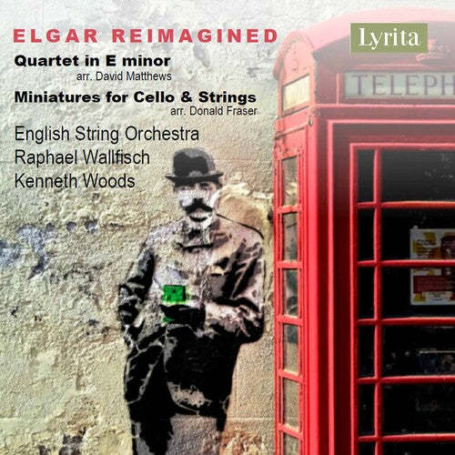 Elgar Reimagined  English String Orchestra, Raphael Wallfisch, Kenneth Woods