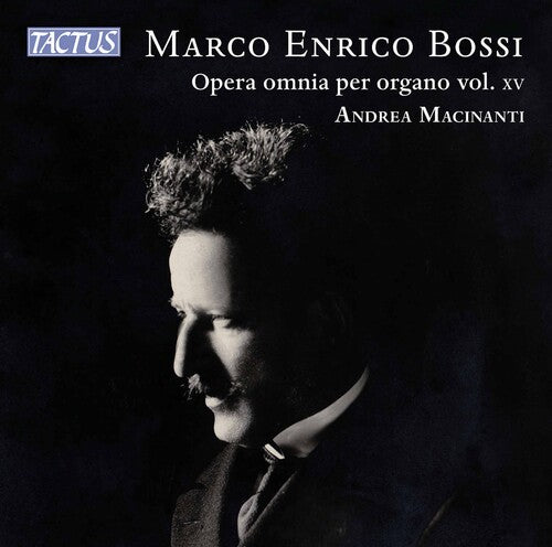 Bossi: Complete Organ Works, Vol. 15