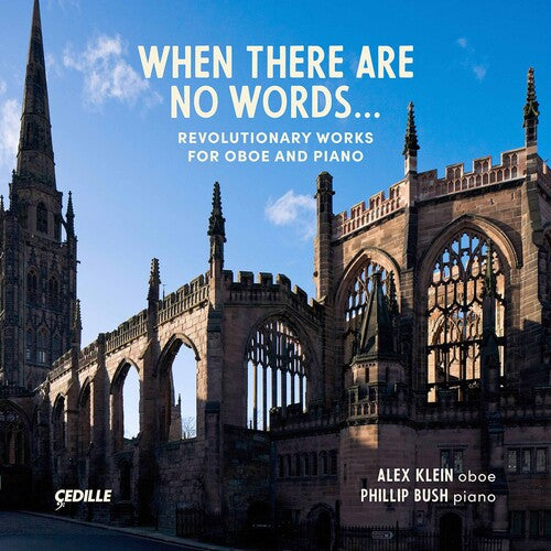 When There Are No Words - Revolutionary Works For Oboe & Pia