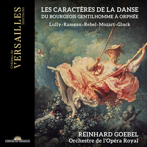 Lully, Rameau, Rebel, Mozart & Gluck: Les caracteres de la d