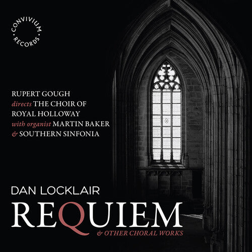 Locklair: Requiem  The Choir Of Royal Holloway, Hilary Cronin, Elisabeth Paul, Christopher Willoughby, Geoff Williams,