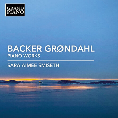 Grondahl: Piano Music