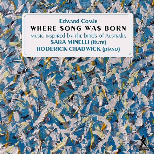 Cowie: Where Song was Born - 24 Australian Bird Portraits