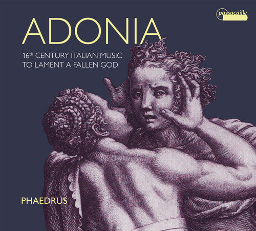 Adonia - 16th Century Italian Music to Lament a Fallen God