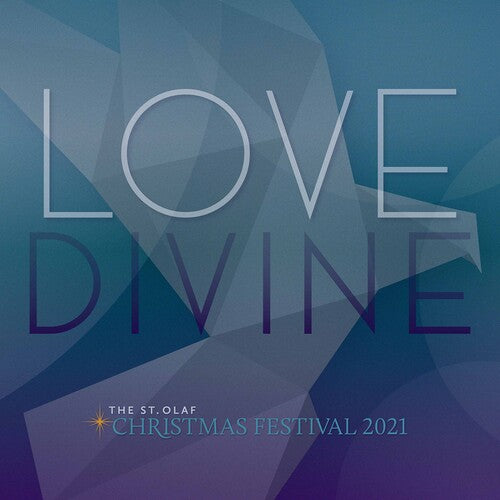 Love Divine - 2021 St. Olaf Christmas Festival