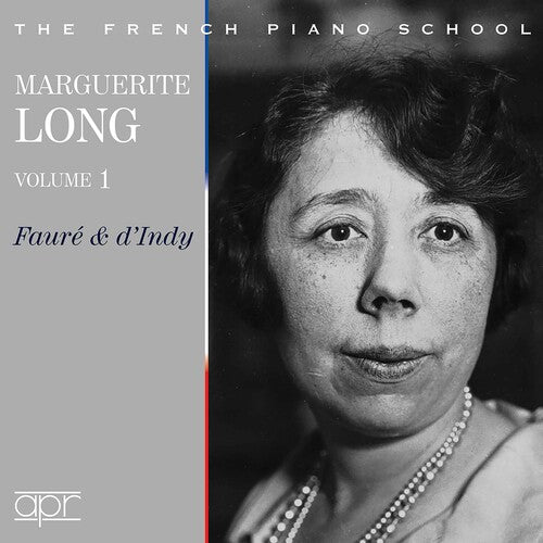 Marguerite Long Plays Faure & D'Indy