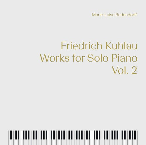 Kuhlau: Works For Solo Piano, Vol. 2  Marie-Luise Bodendorff