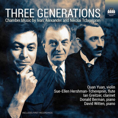 A. Tcherepnin, N. Tcherepnin & I. Tcherepnin: Three Generati  Quan Yuan, Sue-Ellen Hershman-Tcherepnin, Ian Greitzer, David Witten, Donald Berman