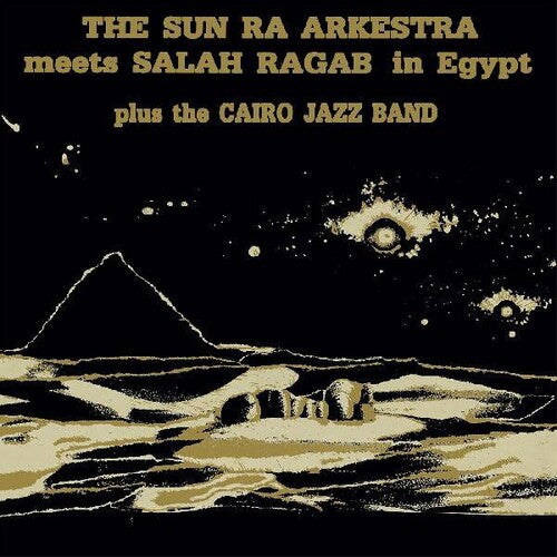 SUN RA ARKESTRA MEETS SALAH RAGAB IN EGYPT