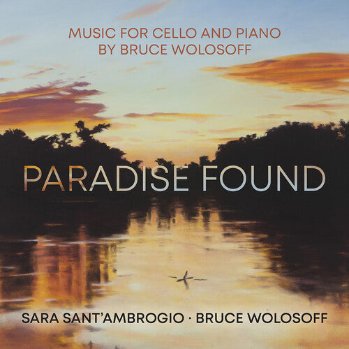 Wolosoff: Paradise Found – Music for Cello and Piano