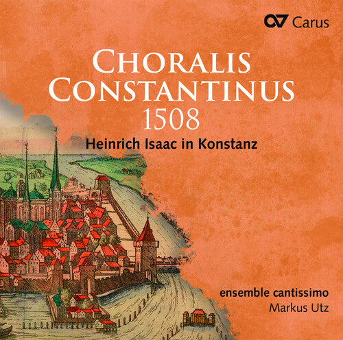 Isaac: Choralis Constantinus 1508 - Heinrich Isaac in Konsta