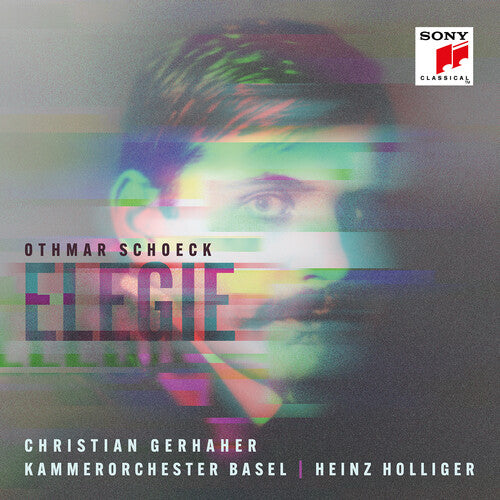 Schoeck: Elegie, Op. 36  Christian Gerhaher, Kammerorchester Basel, Heinz Holliger