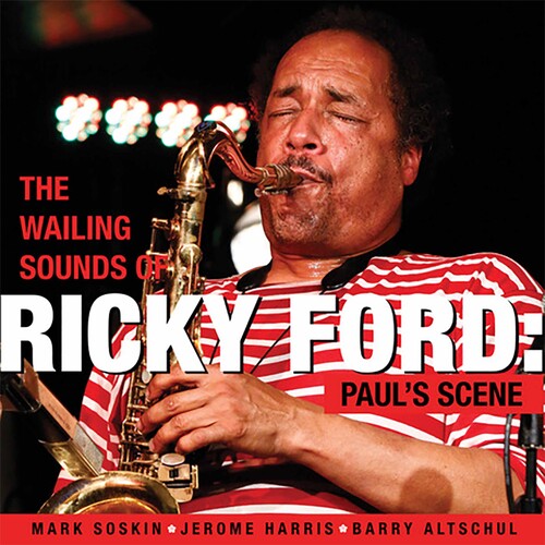 The Wailing Sounds Of Ricky Ford - Paul’S Scene  Ricky Ford, Mark Soskin, Jerome Harris, Barry Altschul