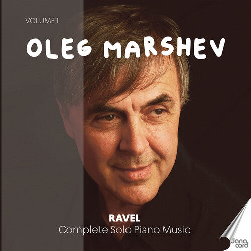 Oleg Marshev Plays Ravel, Vol. 1