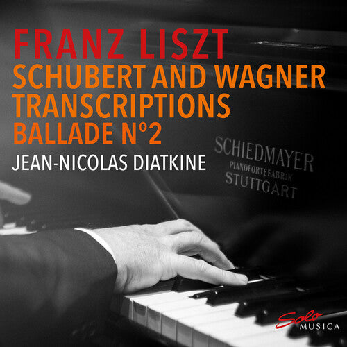 Liszt: Piano Transcriptions of Schubert & Wagner