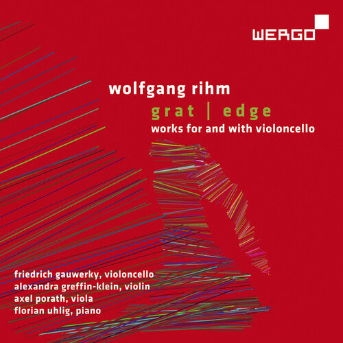 Rihm: Grat - Edge - Works for & with Violoncello