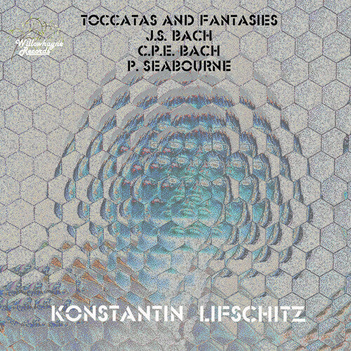 Bach & Seabourne: Toccatas & Fantasies