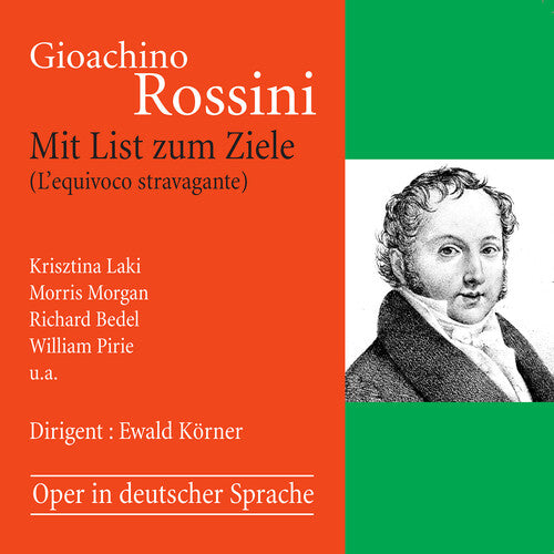 Rossini: Mit List zum Ziele (L'equivoco stravagante)