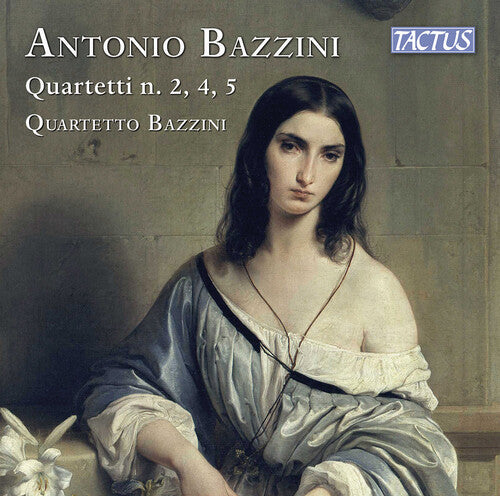 Bazzini: String Quartets Nos. 2, 4, & 5