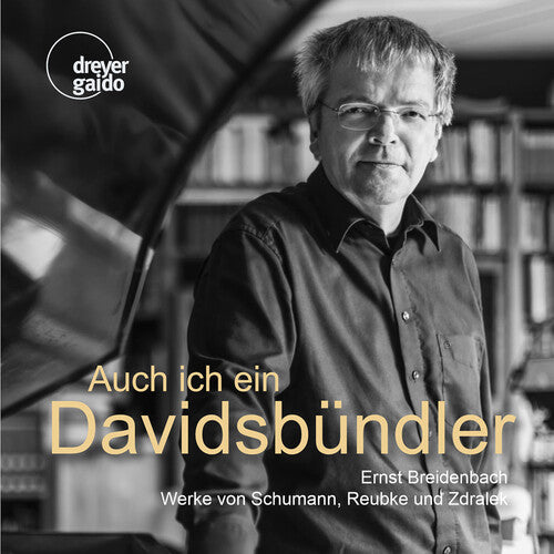 Schumann, Reubke & Zdralek: Auch in bin ein Davidsbundler