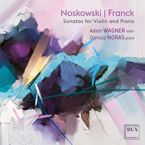 Noskowski & Franck: Sonatas for Violin & Piano