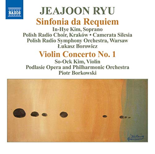 Ryu, Jeajoon: Sinfonia Da Requiem / Violin Concerto No. 1