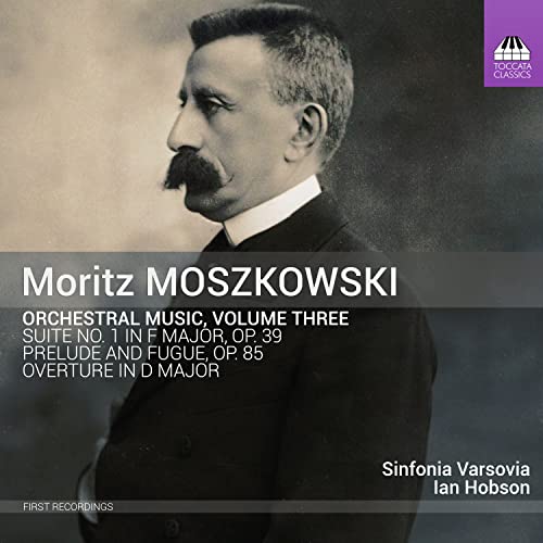 Moszkowski: Orchestral  Music, Vol. 3