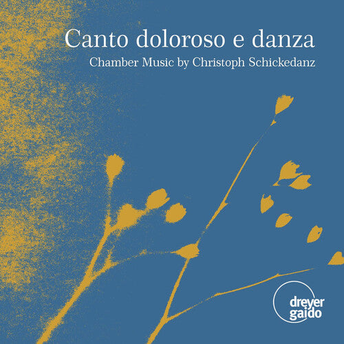 Schickedanz: Canto doloroso e danza - Chamber Music