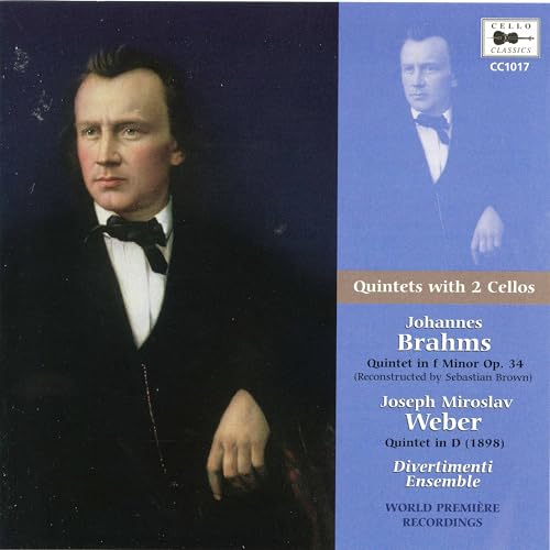 Brahms: Piano Quintet in F Minor, Op. 34 - Weber: String Qui