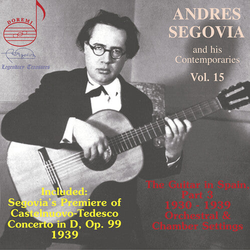 Segovia & His Contemporaries, Vol. 15
