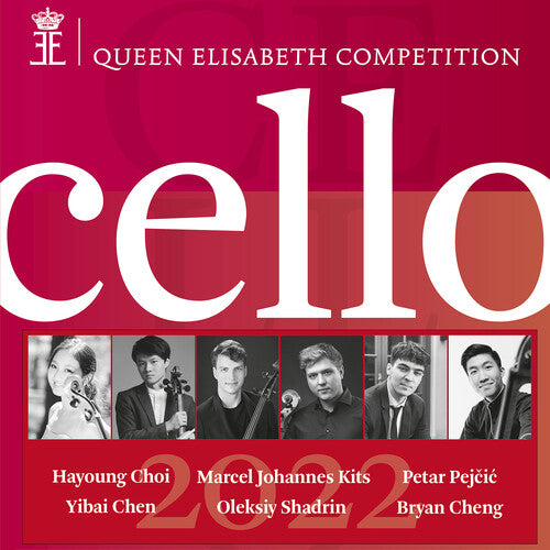 Queen Elisabeth Competition - Cello 2022  Various