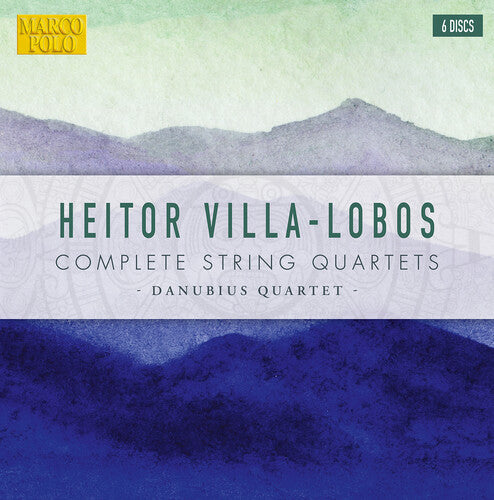 Villa-Lobos: Complete String Quartets  Danubius Quartet