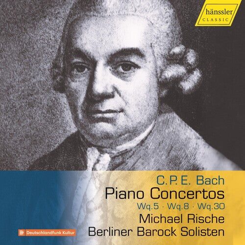 C.P.E. Bach: Piano Concertos Wq.5, Wq.8, & Wq.30