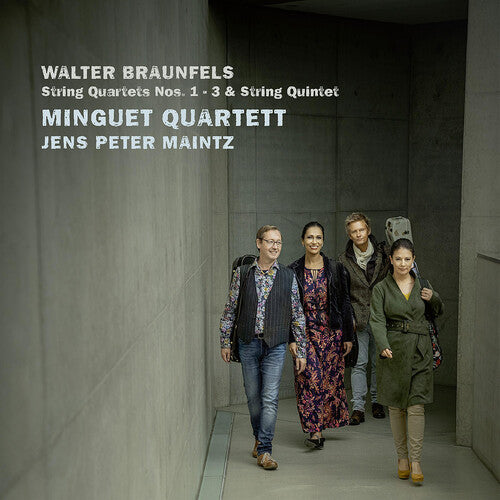 Braunfels: String Quartets Nos. 1-3 & String Quintet