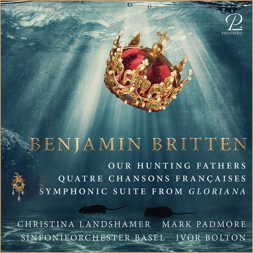 Britten: Our Hunting Fathers; Quatre Chansons Francaises; Sy
