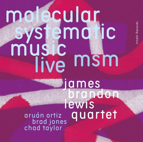 Molecular Systematic Music / James Brandon Lewis Quartet