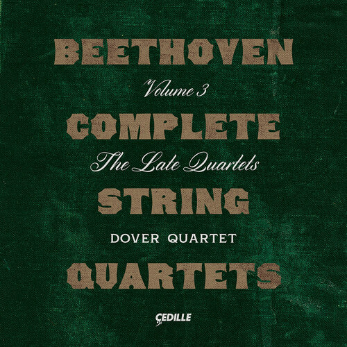 Beethoven: Complete String Quartets, Vol. 3 - The Late Quart