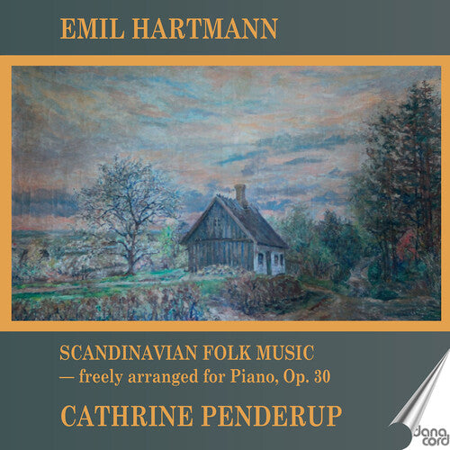 Hartmann: Scandinavian Folk Music, Op. 30  Cathrine Penderup