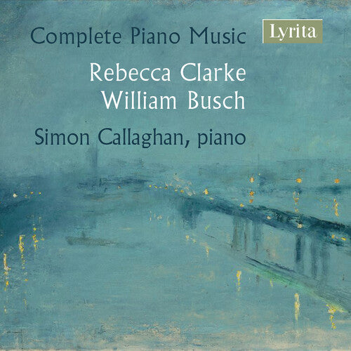 Clarke & Busch: Complete Piano Music