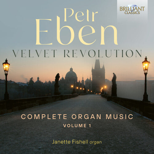 Eben: Velvet Revolution, Complete Organ Music, Vol.1
